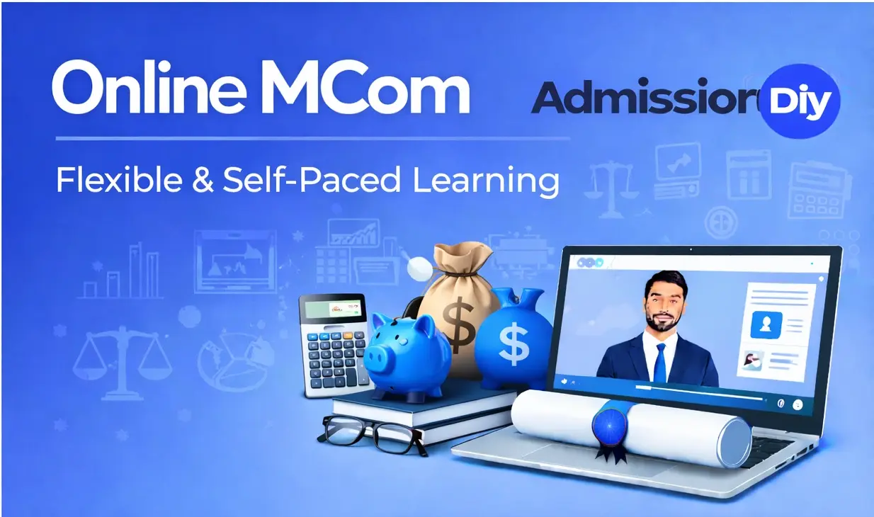 Online MCom: Admission 2026, Course Fees, Top Universities, Specializations & Career Scope